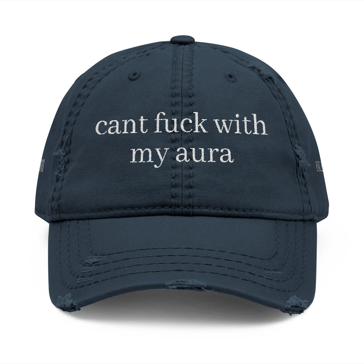 Cant fuck with my aura- 1111 Distressed Hat