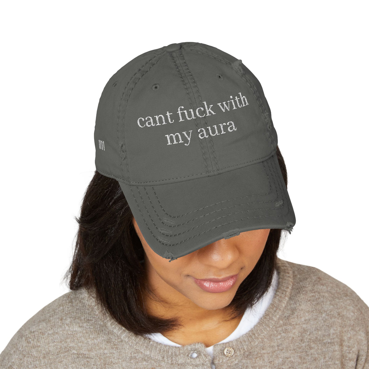 Cant fuck with my aura- 1111 Distressed Hat