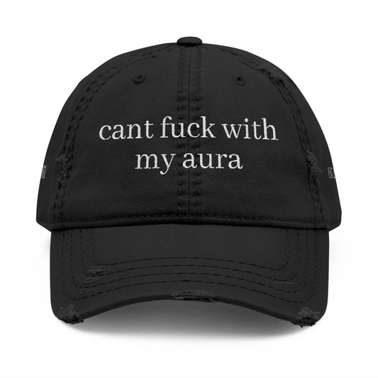 Cant fuck with my aura- 1111 Distressed Hat